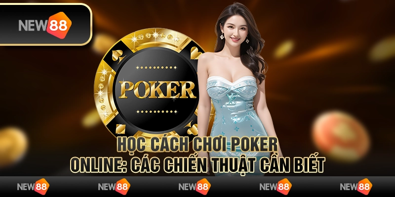 Học cách chơi Poker online: Cá