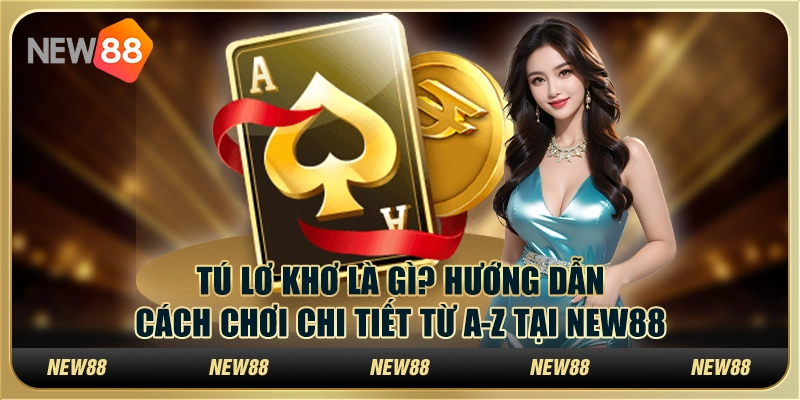 Mậu Binh - Cách chơi và chiến thuật xếp bài siêu đỉnh tại New88