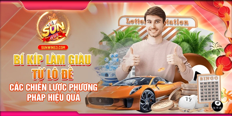 Bí kíp làm giàu từ lô đề
